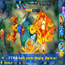 7788 bet com login baixar